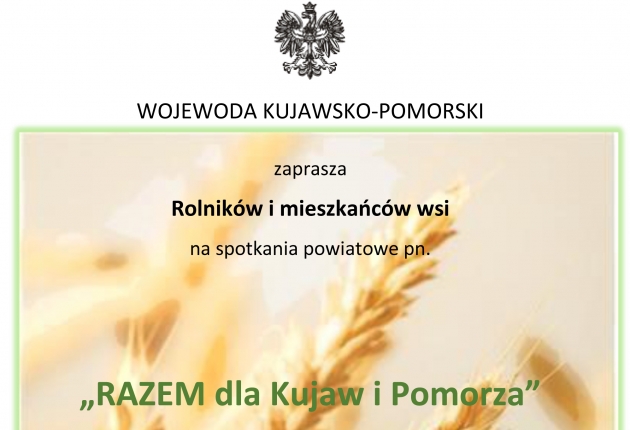 &quot;Razem dla Kujaw i Pomorza&quot; - spotkania z rolnikami w powiatach województwa kujawsko-pomorskiego