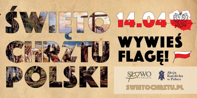Wywieś Flagę - Akcja promująca Święto Chrztu Polski