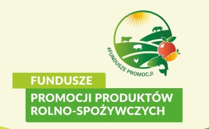 Fundusze promocji  produktów rolno-spożywczych 