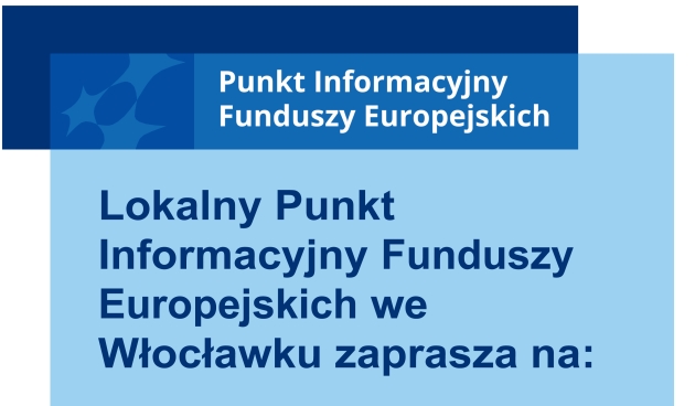 Lokalny Punkt Informacyjny Funduszy Europejskich we Włocławku zaprasza na mobilny punkt informacyjny