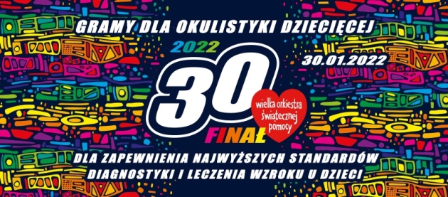 30. finał Wielkiej Orkiestry Świątecznej Pomocy