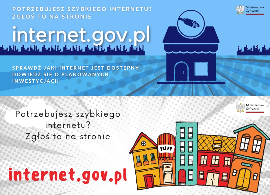 Potrzebujesz szybkiego internetu? Zgłoś to na stronie internet.gov.pl Potrzebujesz szybkiego internetu? Zgłoś to na stronie internet.gov.pl
